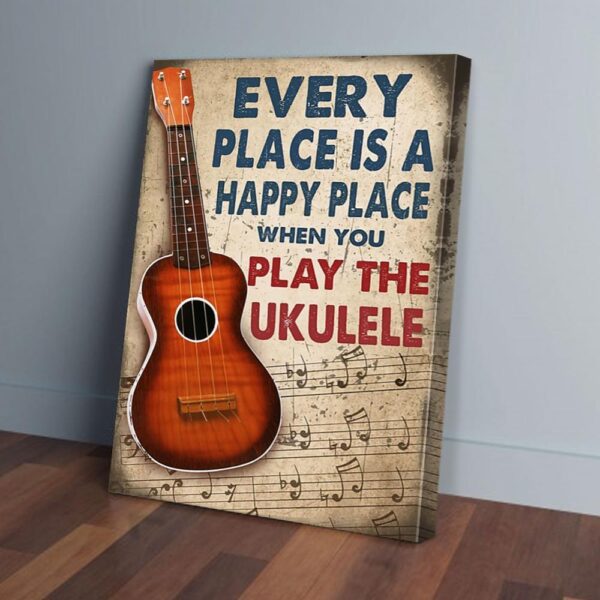 Every Place Is A Happy Place Ukulelel Canvas Prints