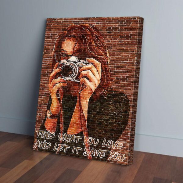 Find What You Love Photographer Canvas Prints