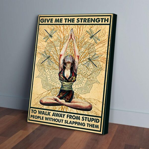 Give Me The Strength Dragonfly Yoga Canvas Prints