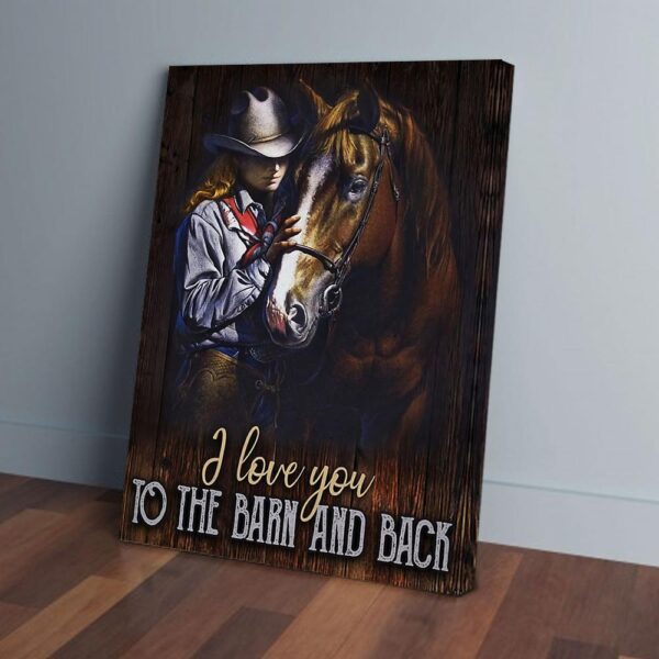I Love You To The Barn And Back Horse Canvas Prints