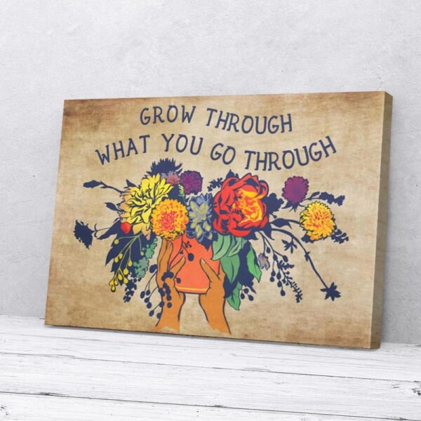 Grow Through What You Go Through Social Worker Canvas Prints