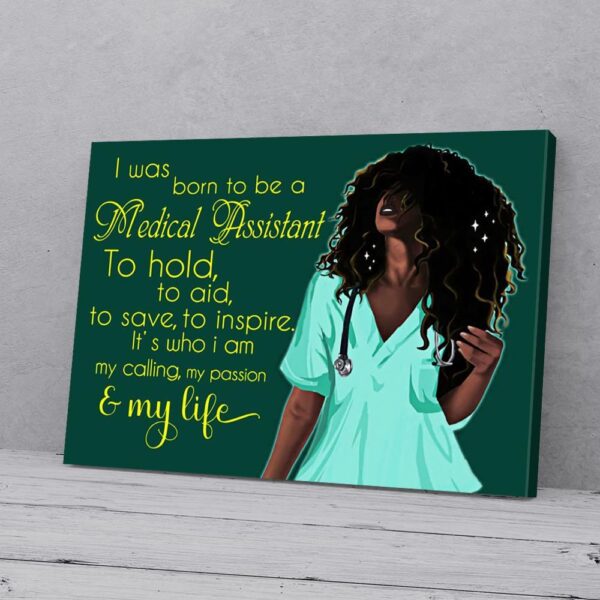 I Was Born To Be A Medical Assistant Canvas Prints