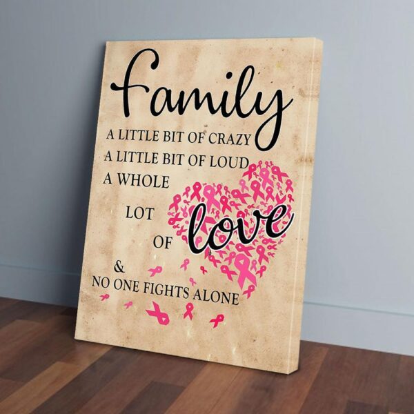 Family A Little Bit Of Crazy Breast Cancer Canvas Prints