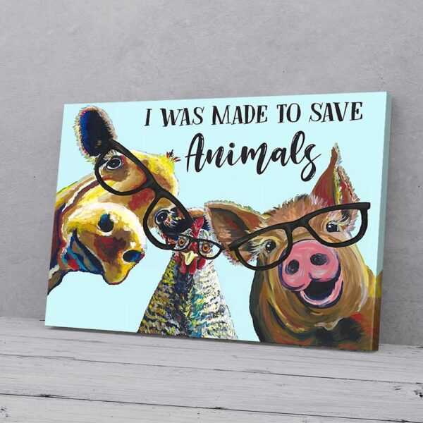 I Was Made To Save Animals Veterinary Canvas Prints