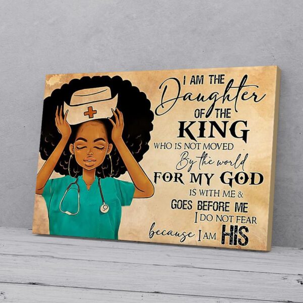 I Am The Daughter Of The King Nurse Canvas Prints