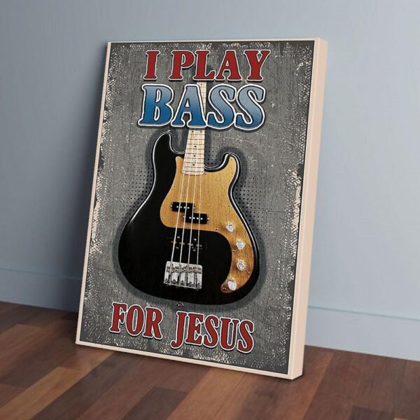 I Play Bass For Jesus Guitar Canvas Prints