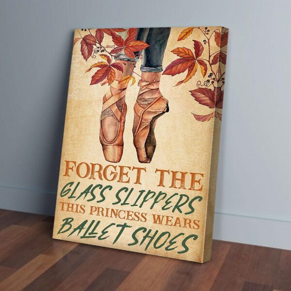 Forget The Glass Slippers This Princess Wears Ballet Shoes Ballet Canvas Prints