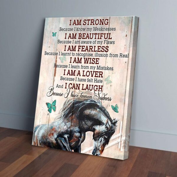 I Am Strong Because I Know My Weakness Horse Canvas Prints