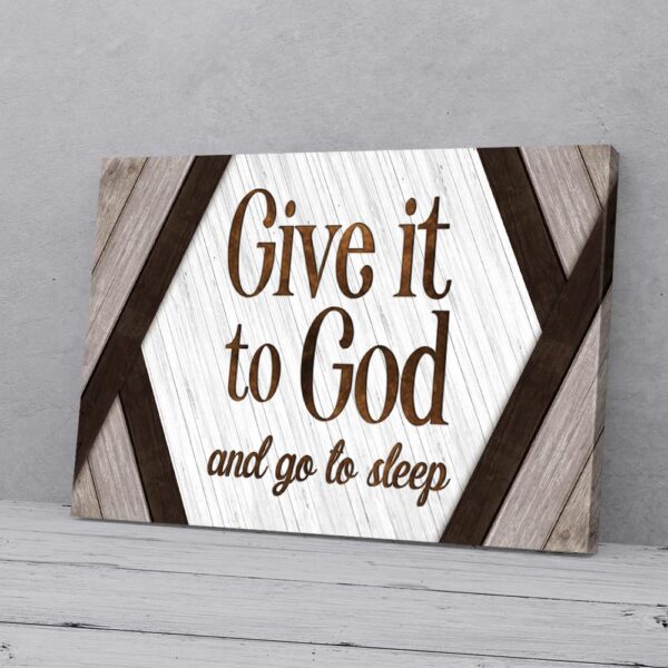 Give It To God And Go To Sleep Canvas Prints
