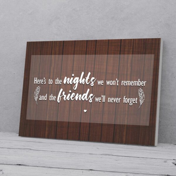 Here To The Nights We Won't Remember Canvas Prints