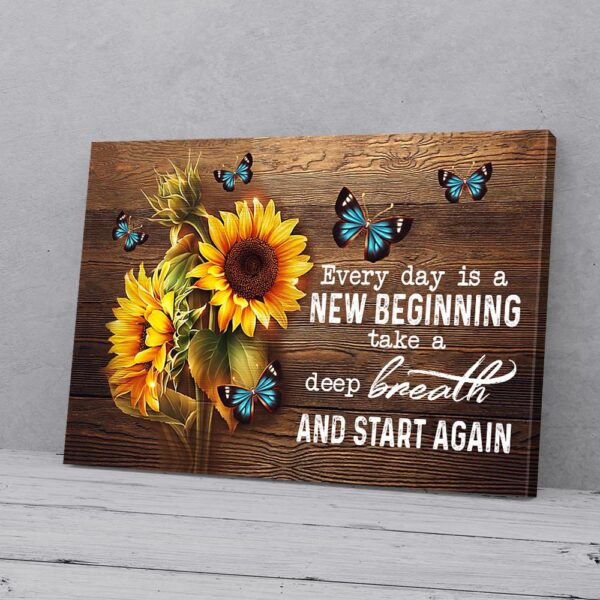 Every Day Is A New Beginning Take A Deep Breath Butterfly Canvas Prints