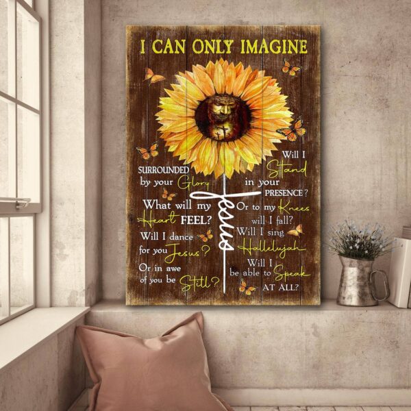 Jesus -Sunflower - I can only imagine - Portrait Canvas Print - Wall Art