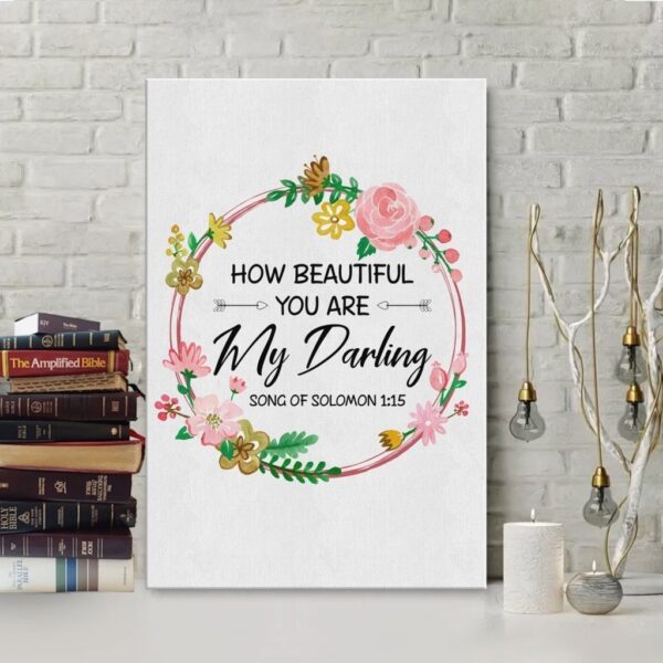 How beautiful you are my darling Song of Solomon 1:15 canvas wall art