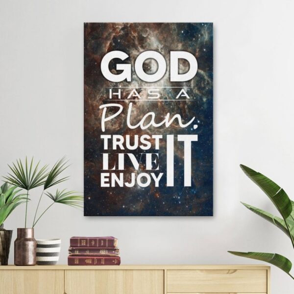 God has a plan trust it live it enjoy it canvas wall art
