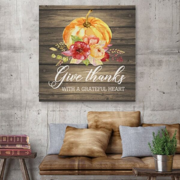 Give thanks with a grateful heart canvas wall art