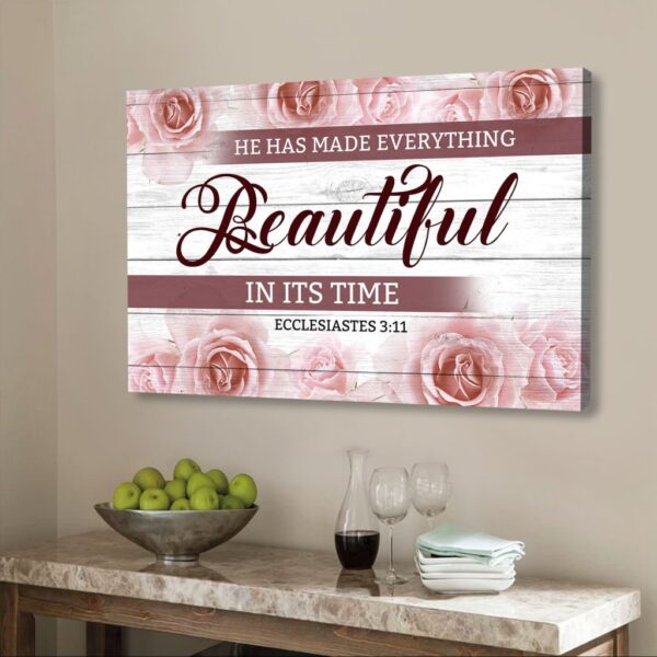 He has made everything beautiful in its time Ecclesiastes 3:11 canvas wall art