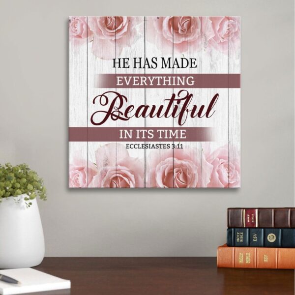 He has made everything beautiful in its time Ecclesiastes 3:11 canvas wall art