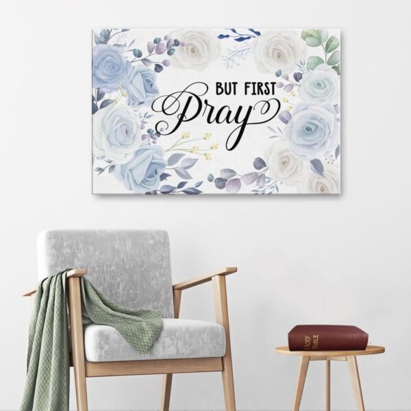 But first pray canvas wall art