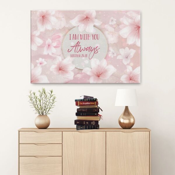 I am with you always Matthew 28:20 canvas wall art