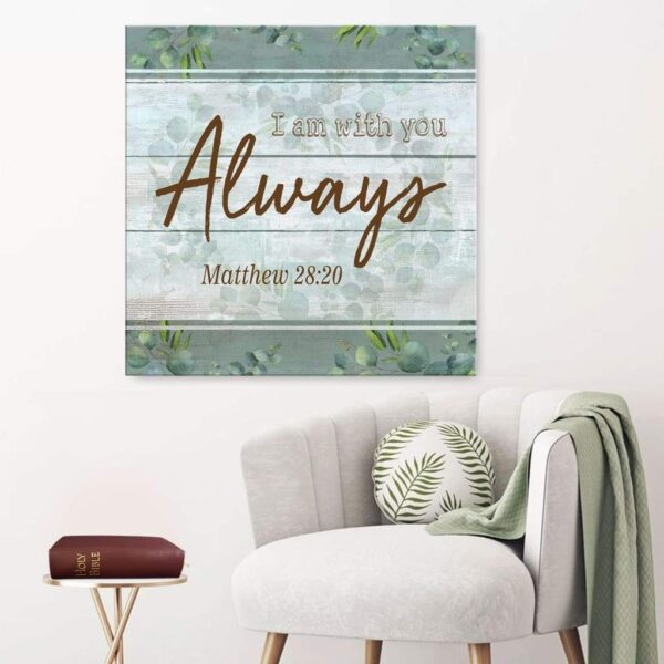 I am always with you Matthew 28:20 canvas wall art