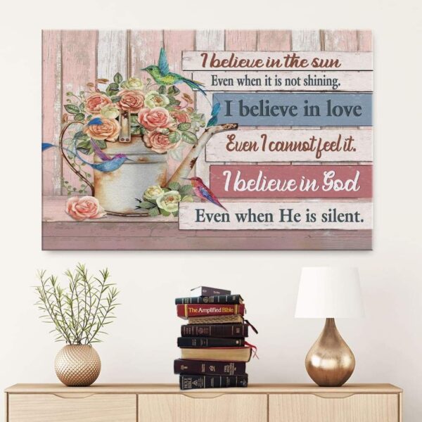 I believe in the sun even when it is not shining canvas wall art