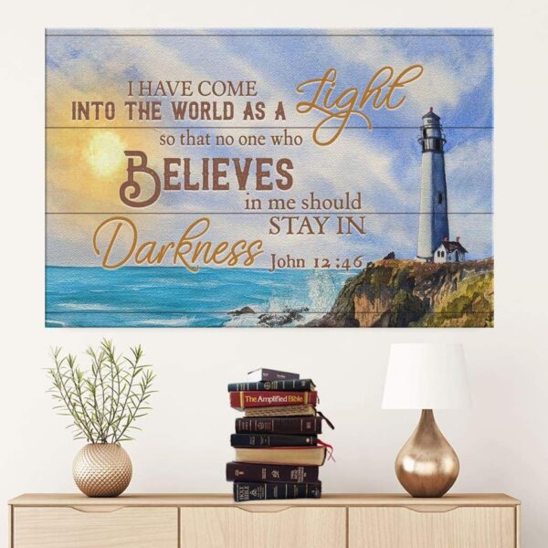 I have come into the world as a light John 12:46 Bible verse wall art canvas