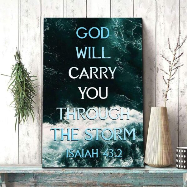 God will carry you through the storm Isaiah 43:2 canvas art - Christian wall art