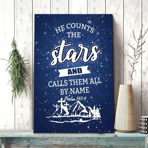 He counts the stars and calls them all by name Psalm 147:4 Bible verse wall art canvas