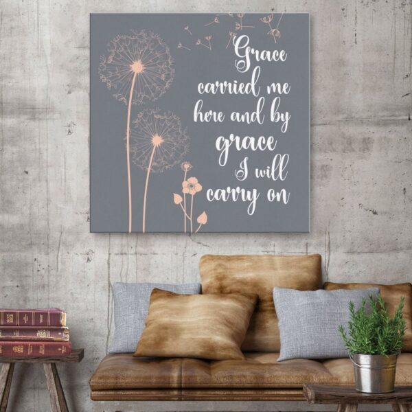 Grace carried me here and by grace I will carry on canvas wall art