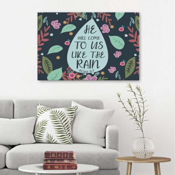 He will come to us like the rain Hosea 6:3 canvas wall art