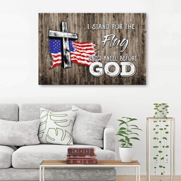 I stand for the flag and I kneel before God canvas wall art
