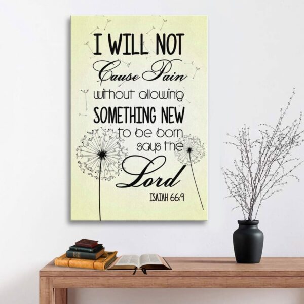 I will not cause pain without allowing ...Isaiah 66:9 canvas | Bible verse wall art