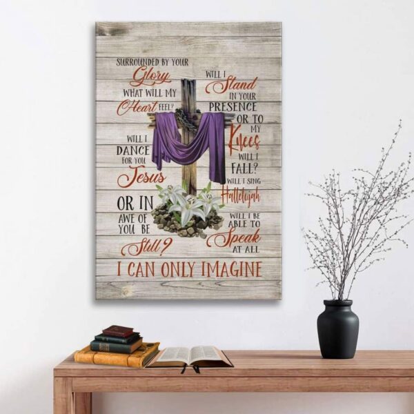 I Can Only Imagine Wall Art Canvas - Christian Song Lyrics Wall Art