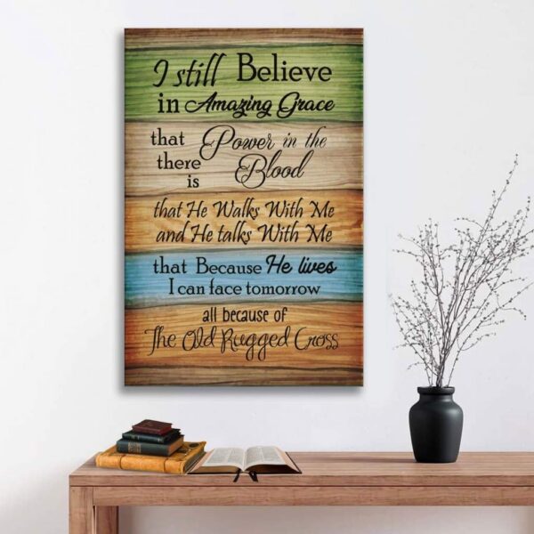 I Still Believe in Amazing Grace Canvas Wall Art - Christian Wall Art