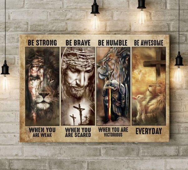 Jesus - Be strong, brave, humble and awesome everyday Jesus Landscape Canvas Print - Wall Art