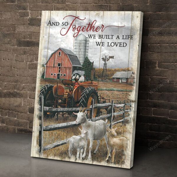 Lovely goats - And so together we built a life we loved - Farm Portrait Canvas Print - Wall Art