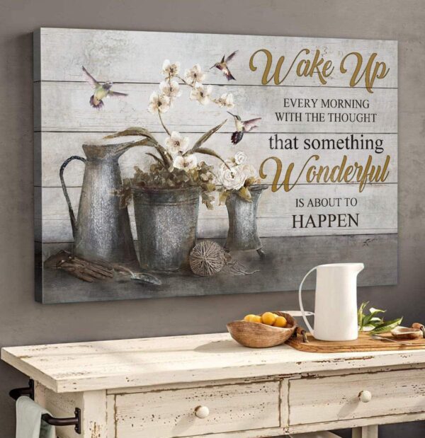 Gardening - Wake up every morning with the thought that something wonderful is about to happen - Jesus Landscape Canvas Print - Wall Art