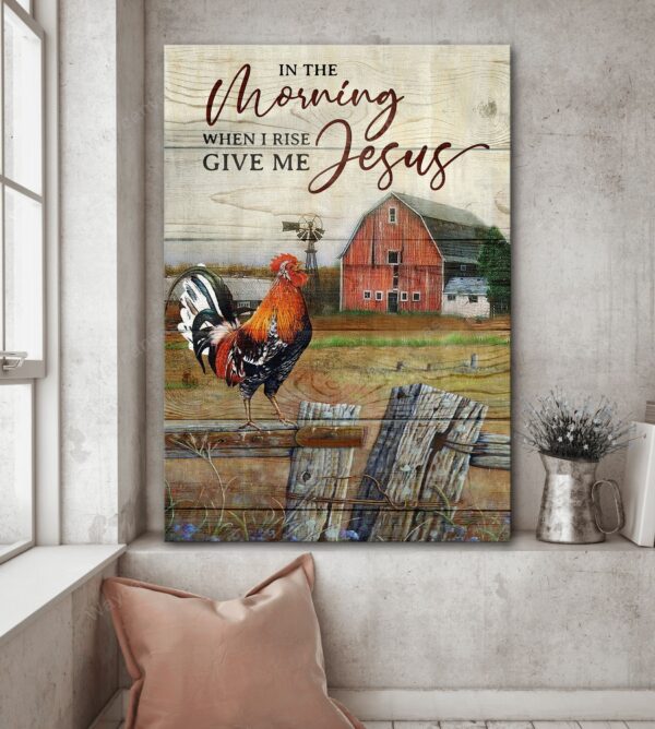 Rooster crowing in the farm fence - In the morning when I rise give me Jesus - Jesus Portrait Canvas Print - Wall Art