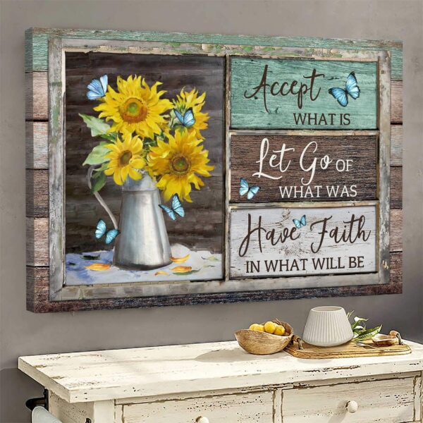 Sunflower vase - Have faith in what will be - Jesus Landscape Canvas Print - Wall Art