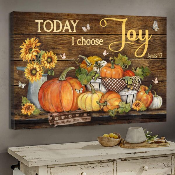 Pumpkins - Today I choose joy - Jesus Landscape Canvas Print - Wall Art