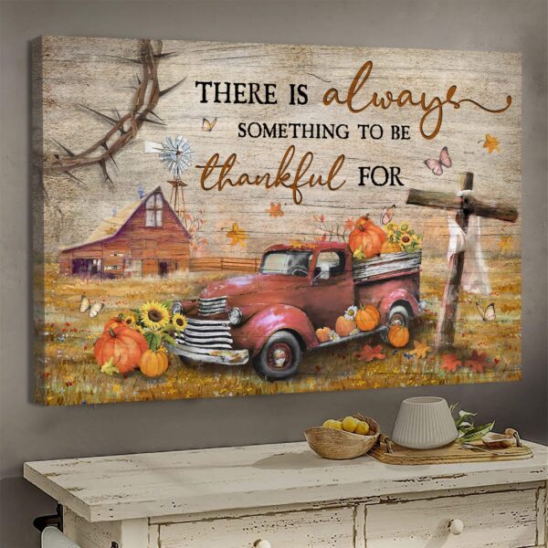 Pumpkin truck - There is always something to be thankful for - Jesus Landscape Canvas Print - Wall Art