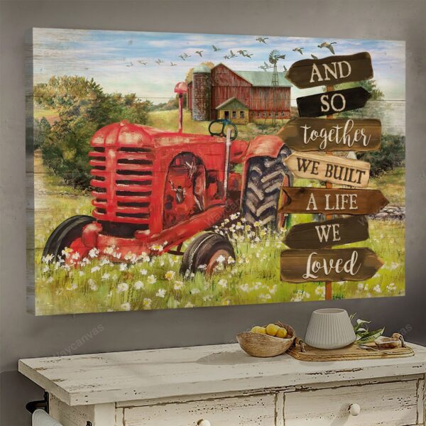 Old red truck on peaceful farm - And so together we built a life we loved - Farm Landscape Canvas Print - Wall Art
