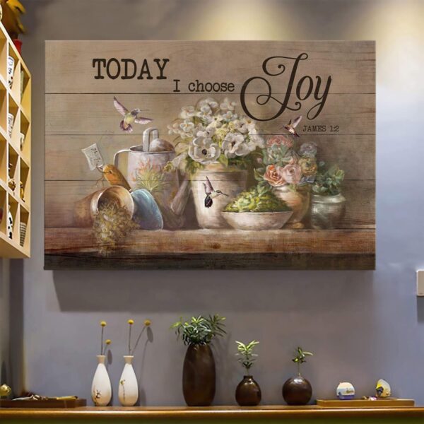 Garden tools with flower vases - Today I choose joy - Jesus Landscape Canvas Print - Wall Art