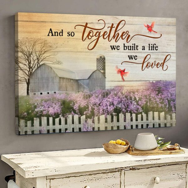 Peaceful scenery - And so together we built a life we loved - Couple Landscape Canvas Print - Wall Art