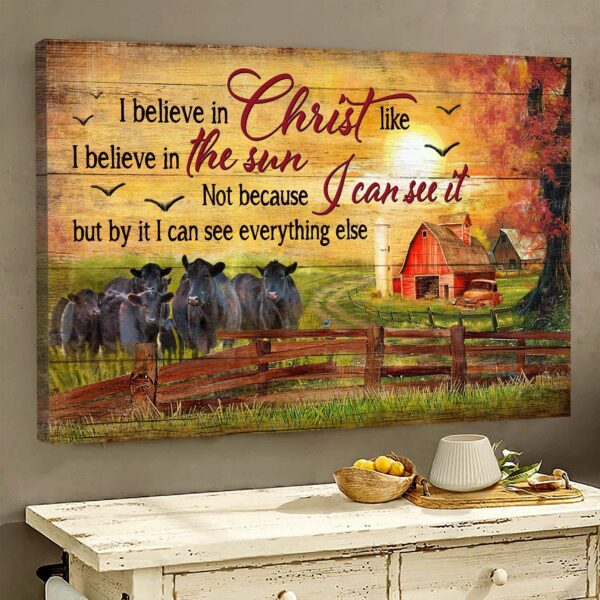 Jesus - Cow on farm - I believe in Jesus like I believe in the sun - Landscape Canvas Print - Wall Art