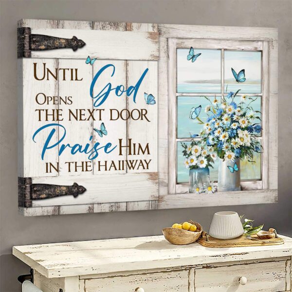 Jesus - Daisy jar - Until God opens the next door praise him in the hallway - Landscape Canvas Print - Wall Art