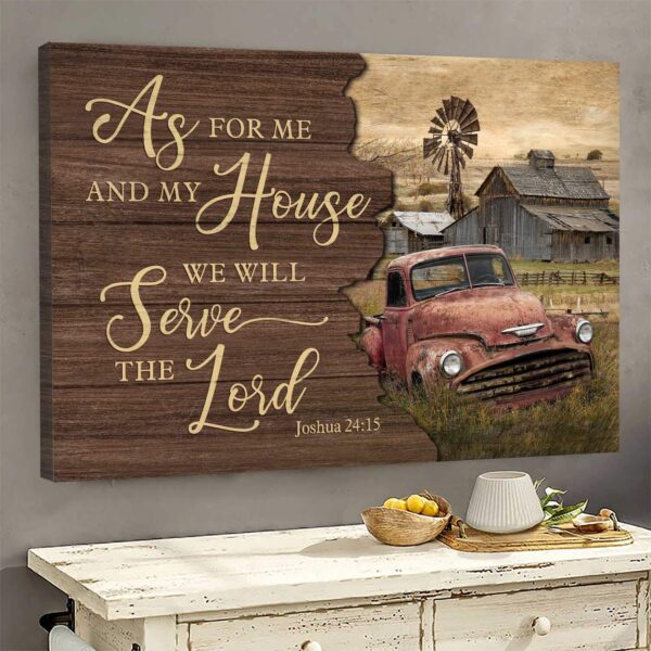 Old farm - As for me and my house we will serve the Lord - Jesus Landscape Canvas Print - Wall Art