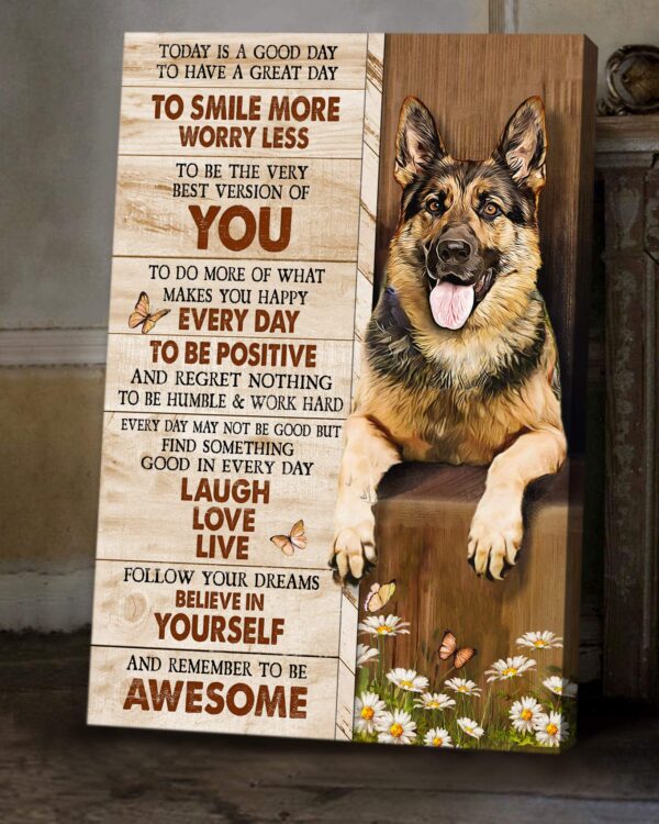 German Shepherd - Believe in yourself and remember to be awesome - Dog Portrait Canvas Print - Wall Art