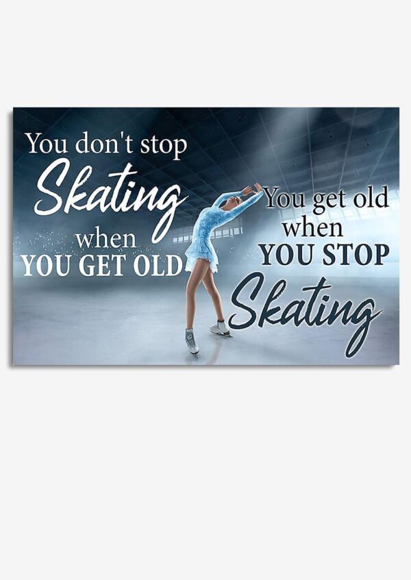 Skater Don't Stop Skating Inspiration Quote Wall Art Gift For Ice Skating Lover Dancer