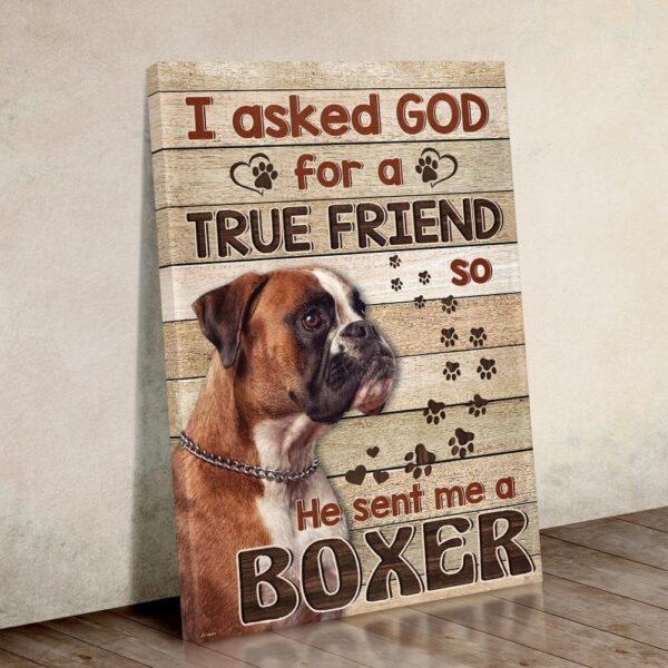 God Sent Me A Boxer A True Friend Matte Canvas
